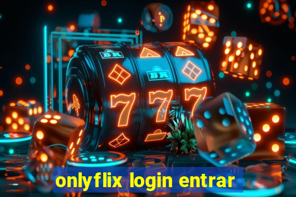 onlyflix login entrar